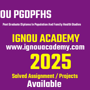 IGNOU PGDPFHS SOLVED ASSIGNMENT 2025